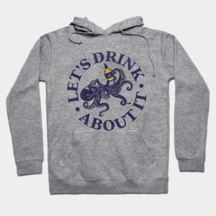 Let's Drink About It Funny Octopus Art Hoodie